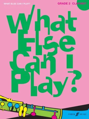 What Else Can I Play Grade 2: Clarinet & Piano