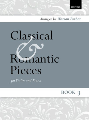 Classical And Romantic Pieces Vol.3: Violin & Piano (OUP)