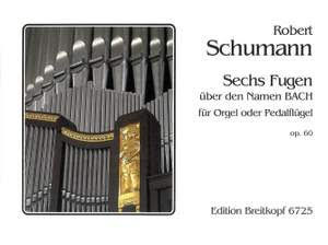 6 Fugues On The Name Bach: Organ (Breitkopf)