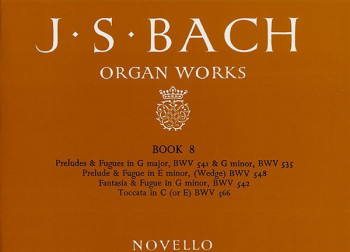 Organ Works Book 8: Fantasia Toccata Preludes & Fugues (Novello)