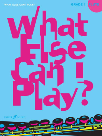 What Else Can I Play Grade 1: Flute & Piano
