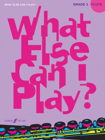 What Else Can I Play Grade 3: Flute & Piano