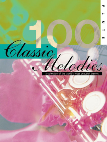 100 Classic Melodies: Flute Solo (oosthuizen)