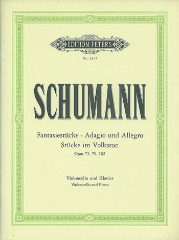 Fantasy Pieces and Adagio and Allegro: Op73, 70 and102: Cello & Piano (Peters)