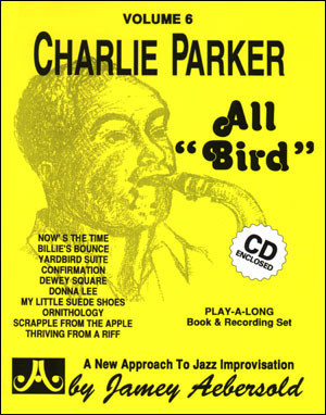 Aebersold Vol.6: Charlie Parker: All Bird: All Instruments: Book & CD