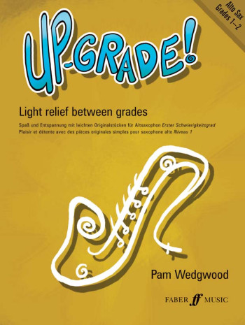 Up-Grade Alto Sax Grade 1-2: Alto Saxophone & Piano (wedgwood)