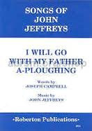 I Will Go With My Father A Ploughing: Gmaj: Vocal: Solo Song