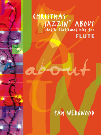 Christmas Jazzin About: Flute & Piano (Wedgwood)