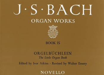 Organ Works Book 15: Orgelbuchlein (Novello)