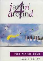 Jazzin Around Book 4 Piano (Bailey)