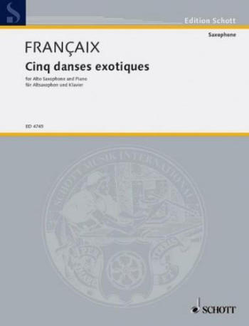 Cinq Dances Exotiques Et Saxophone & Piano: Alto Sax & Piano (Schott)