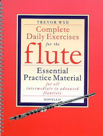 Complete Daily Exercises For The Flute (Wye)