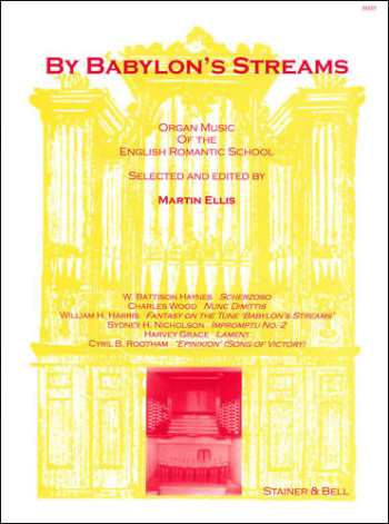 By Babylons Streams: Organ Music Of The English Romantic School