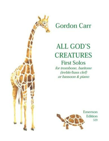 All Gods Creatures: First Solos: Trombone Or Baritone Or Bassoon & Piano (BC Or TC)