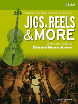 Jigs Reels & More: Cello Part (huws Jones) (Boosey & Hawkes)