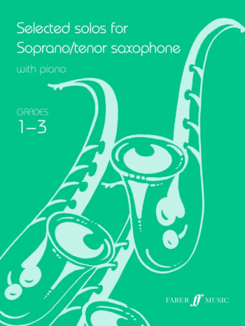 Selected Solos Grades 1-3: Soprano Or Tenor Saxophone and Piano