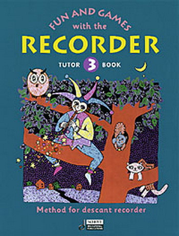Fun And Games With The Descant Recorder: Book 3: Tutor Book