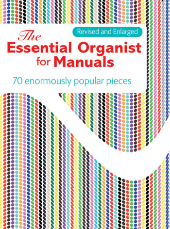 The Essential Organist For Manuals (Revised And Enlarged)