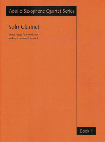 Solo Clarinet Book 1: Grade 4-8: Apollo Sax Quartet Series (Astute)