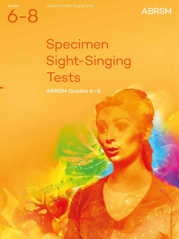 ABRSM: Specimen Sight-Singing Tests From 2009: Grades 6-8