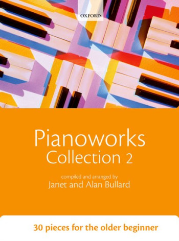 Pianoworks Collection 2: 30 Pieces  For The Older Beginner (OUP)