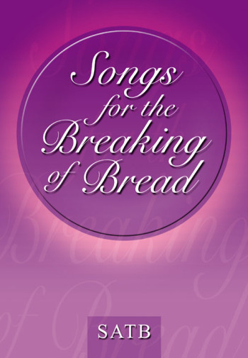 Songs For The Breaking Of Bread: Vocal SATB