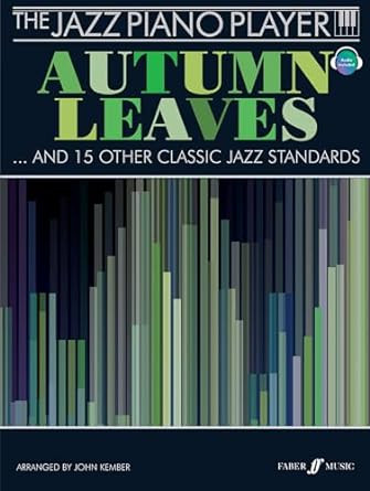 The Jazz Piano Player : Autumn Leaves: 15 Classic Jazz Standards - Book & Audio