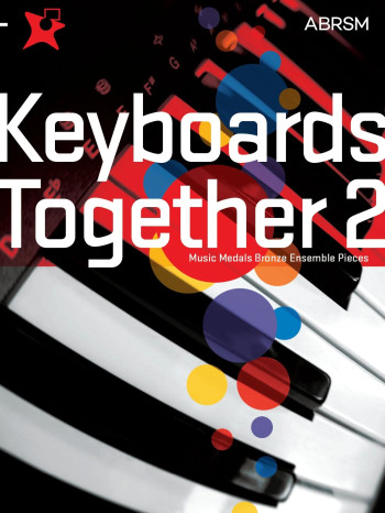ABRSM: Keyboards Together 2: Music Medals Bronze Ensemble Pieces