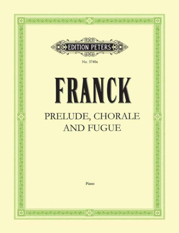 Prelude Chorale And Fugue: Piano (Peters)