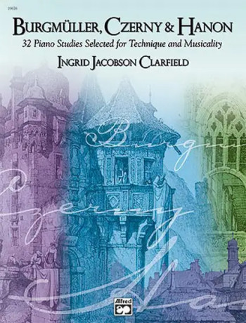 Burgmüller, Czerny & Hanon: Piano Studies Selected For Technique And Musicality, Vol.1