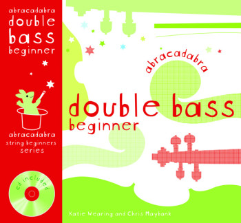 Abracadabra Double Bass Beginner: Book 1: Pupils Book Book & CD (Collins)