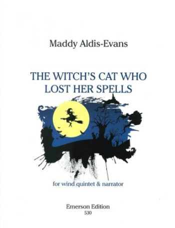 Aldis-Evans: The Witchs Cat Who Lost Her Spell: Wind Quintet and Narrator