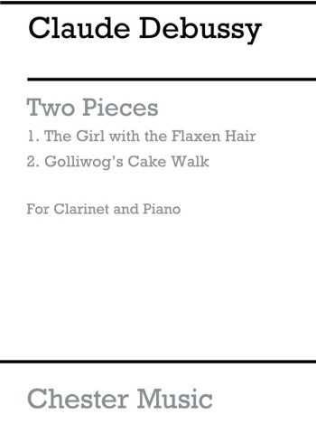 2 Pieces: Golliwogs Cakewalk and The Girl With The Flaxen Hair: Clarinet