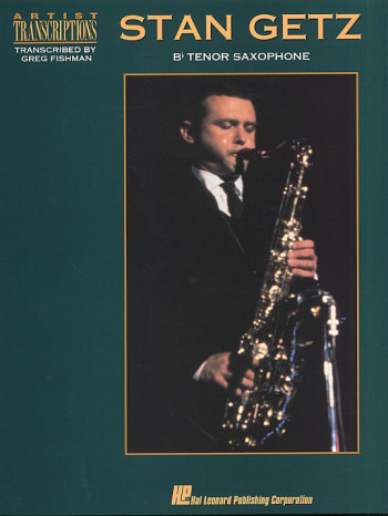Artists Transcriptions Stan Getz: Tenor Saxophone and Piano