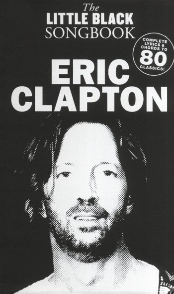 Little Black Songbook: Eric Clapton: Lyrics & Chords