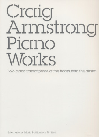 Craig Armstrong Piano Works: Piano Album