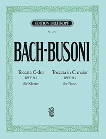 Toccata: C Bwv564: Toccata Adagio And Fugue: Piano (Breitkopf)