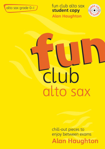 Fun Club Alto Saxophone Grade 0-1: Student Book & Cd (Haughton)