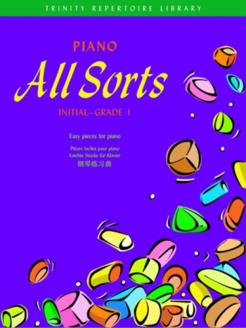 Trinity Repertoire Library: Piano All Sorts: Initial - Grade 1: Piano