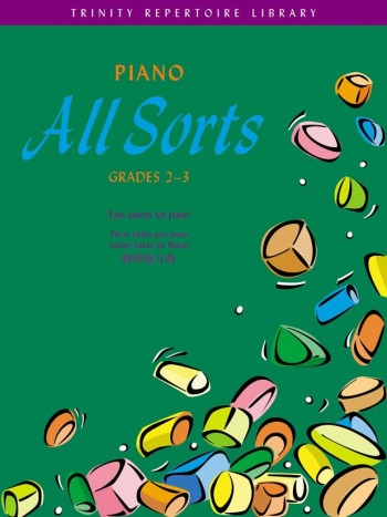 Trinity Repertoire Library: Piano All Sorts: Grades 2-3: Piano