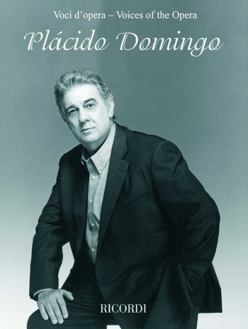 Voices Of The Opera Placido Domingo (Tenor): Voice & Piano