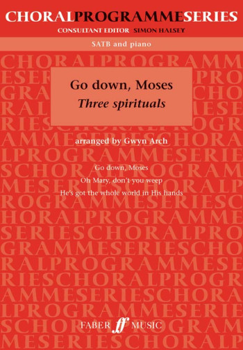 Go Down Moses: 3 Spirituals: Choral Programme Series: Vocal: SATB  (Arch)