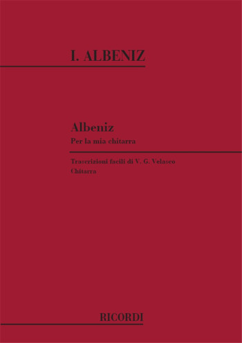 Albeniz For My Guitar: Albéniz Per La Mia Chitarra