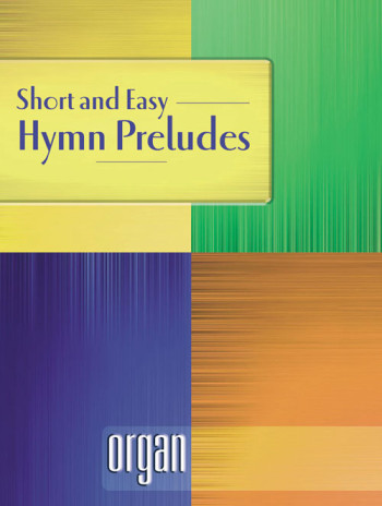 Short and Easy Hymn Preludes: Organ
