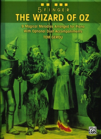 The Wizard Of Oz:  5 Finger : 9 Melodies Arranged For Piano With Optional Duet Accompaniments