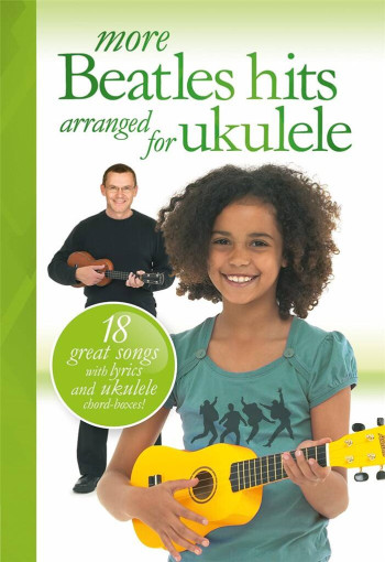 More Beatles For Ukulele: 18 Great Songs: Lyrics and Ukulele Chords: Album