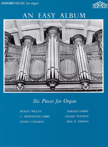 An Easy Album: Six Pieces For Organ (OUP)