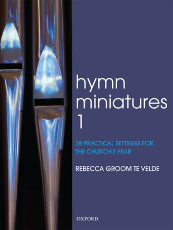 Hymn Miniatures 1: 28 Practical Settings For The Church Year: Organ (OUP)