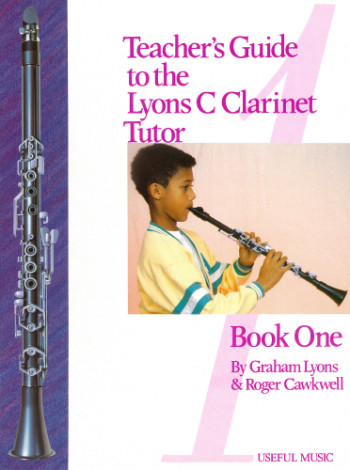 C Clarinet: Teachers Guide To The Lyons C Clarinet