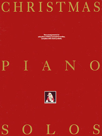 Christmas Piano Solos: 30 Seasonal Favourites: Piano With Chord Symbols